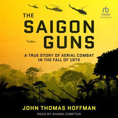The Saigon Guns by John Thomas Hoffman audiobook