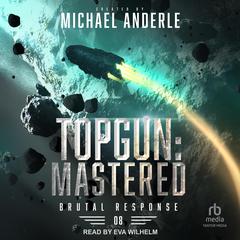 TOPGUN: Mastered by Michael Anderle audiobook