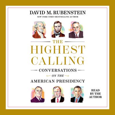 The Highest Calling by David M. Rubenstein audiobook