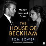 The House of Beckham by  Tom Bower audiobook