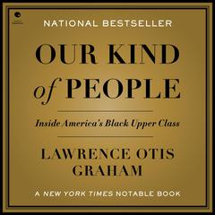 Our Kind of People by Lawrence Otis Graham audiobook