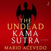 The Undead Kama Sutra by  Mario Acevedo audiobook