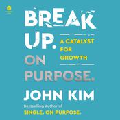 Break Up On Purpose by  John Kim audiobook