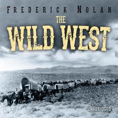 The Wild West by Frederick Nolan audiobook