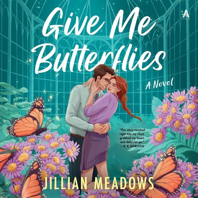 Give Me Butterflies by Jillian Meadows audiobook