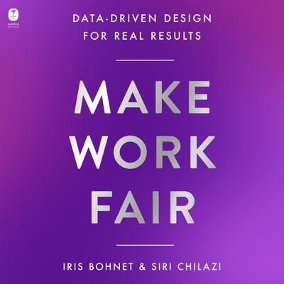 Make Work Fair by Iris Bohnet audiobook