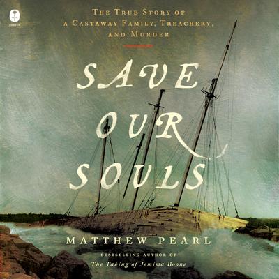 Save Our Souls by Matthew Pearl audiobook