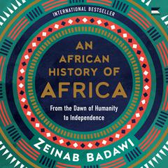 An African History of Africa by Zeinab Badawi audiobook