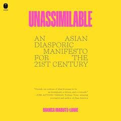 Unassimilable by Bianca Mabute-Louie audiobook