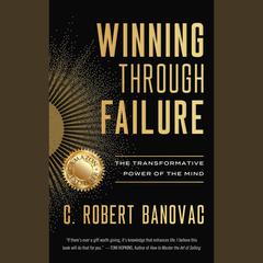 Winning Through Failure by C. Robert Banovac audiobook