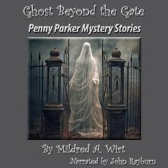 Ghost Beyond the Gate by Mildred A. Wirt Benson audiobook