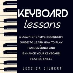 Keyboard Lessons by Jessica Gilbert audiobook