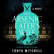The Arsenic Eater's Wife by  Tonya Mitchell audiobook