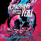 Crashing Into You by  Rocky Callen audiobook