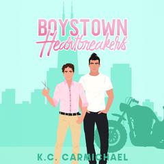 Boystown Heartbreakers by KC Carmichael audiobook