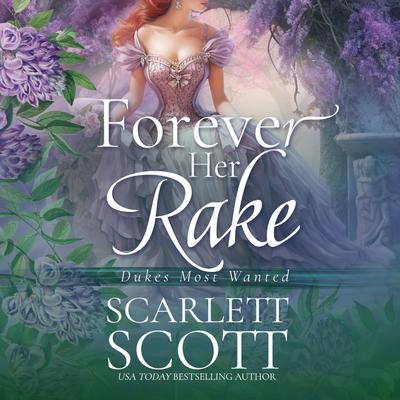 Forever Her Rake by Scarlett Scott audiobook