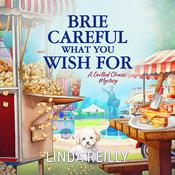 Brie Careful What You Wish For by  Linda Reilly audiobook