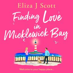 Finding Love in Micklewick Bay by Eliza J. Scott audiobook