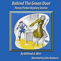 Behind the Green Door by Mildred A. Wirt audiobook