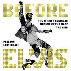 Before Elvis by Preston Lauterbach audiobook