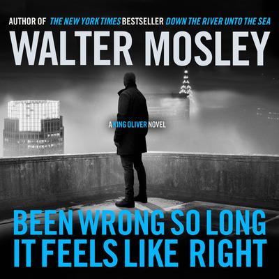 Been Wrong So Long It Feels Like Right by Walter Mosley audiobook