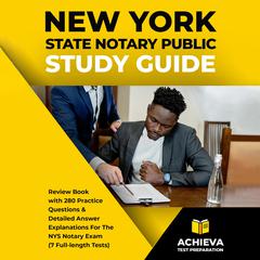 New York State Notary Public Study Guide: Review Book With 280 Practice Questions And Detailed Answer Explanations For The NYS Notary Exam (7 Full-length Tests) by Adam West audiobook