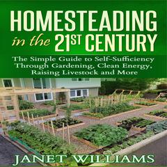 Homesteading in the 21st Century by Janet Williams audiobook