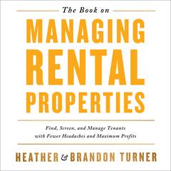 The Book on Managing Rental Properties by Heather Turner audiobook