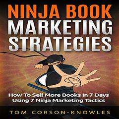 Ninja Book Marketing Strategies by Tom Corson-Knowles audiobook