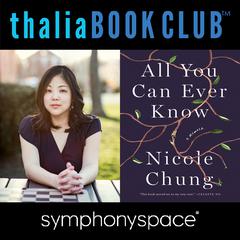 Thalia Book Club: Nicole Chung, All You Can Ever Know by Nicole Cliffe audiobook