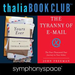 Thalia Book Club: Thomas Mallon's Yours Ever and John Freeman's The Tyranny of E-mail by Thomas Mallon audiobook
