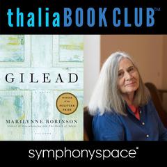 Thalia Book Club: Gilead by Marilynne Robinson by Marilynne Robinson audiobook