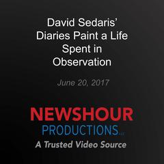David Sedaris' Diaries Paint a Life Spent in Observation by David Sedaris audiobook