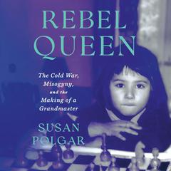 Rebel Queen by Susan Polgar audiobook
