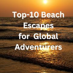 Top 10 Beach Escapes by Prabhakar Veeraraghavan audiobook