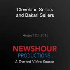 Cleveland Sellers and Bakari Sellers by PBS NewsHour audiobook