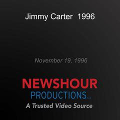Jimmy Carter, 1996 by PBS NewsHour audiobook