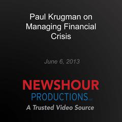 Paul Krugman on Managing Financial Crisis by PBS NewsHour audiobook