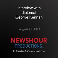 Interview with diplomat George Kennan by PBS NewsHour audiobook
