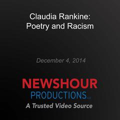 Claudia Rankine: Poetry and Racism by PBS NewsHour audiobook