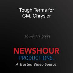 Tough Terms for GM, Chrysler by PBS NewsHour audiobook