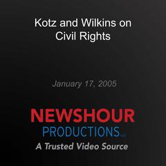 Kotz and Wilkins on Civil Rights by PBS NewsHour audiobook