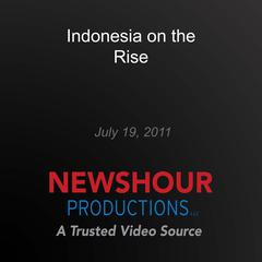 Indonesia on the Rise by PBS NewsHour audiobook