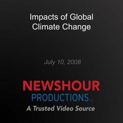 Impacts of Global Climate Change by PBS NewsHour audiobook