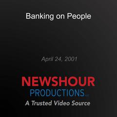 Banking on People by PBS NewsHour audiobook