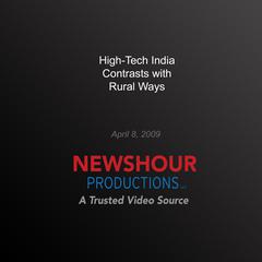 High-Tech India Contrasts with Rural Ways by PBS NewsHour audiobook