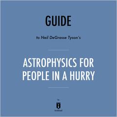 Guide to Neil deGrasse Tyson's Astrophysics for People in a Hurry by Instaread by Instaread audiobook