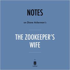 Notes on Diane Ackerman's The Zookeeper's Wife by Instaread by Instaread audiobook