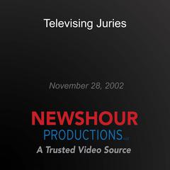 Televising Juries by PBS NewsHour audiobook