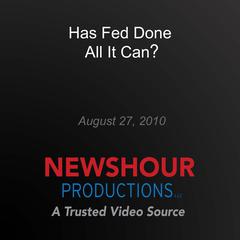 Has Fed Done All It Can? by PBS NewsHour audiobook